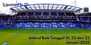 Jadwal Bola Tanggal 21, 22 dan 23 Januari 2025