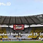 Jadwal Bola Tanggal 25, 26 dan 27 April 2025